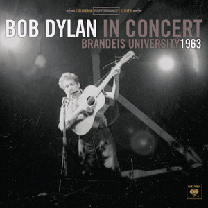 Bob Dylan - "In Concert: Brandeis University 1963"